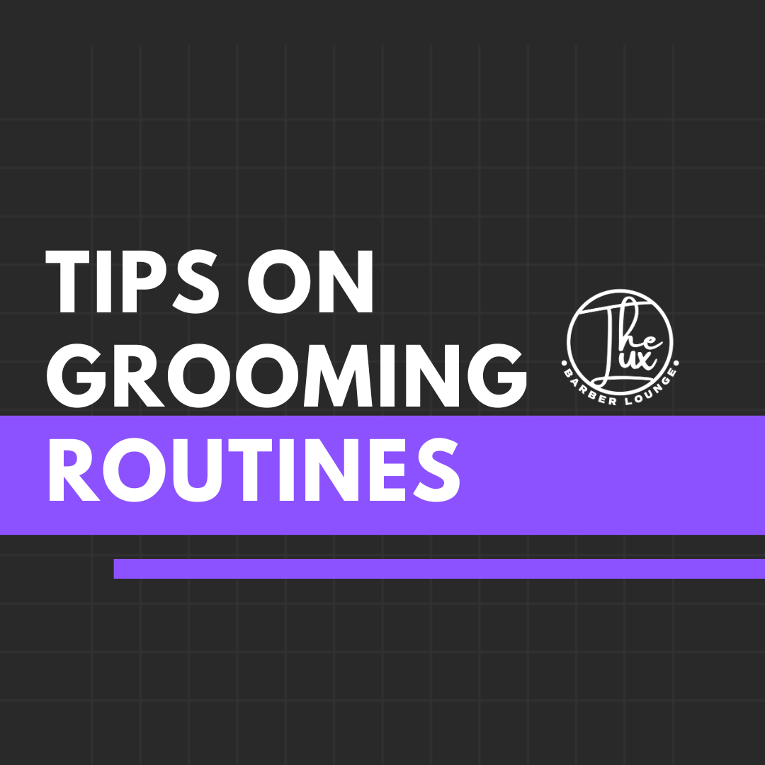 Tips On Grooming Routines